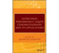 UltraHigh Performance Liquid Chromatography and Its Applications by Q. Alan Xu Hardcover Book Q. Alan Xu (Auteur)