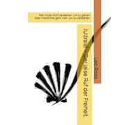 ¡Ultraia! - Der leise Ruf der Freiheit.: Man muss nicht verstehen, um zu gehen. Aber manchmal geht man, um zu verstehen.