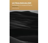 Ultralingualism: The Dissociation of Language and Meaning