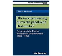 Ultramontanisierung Durch Die Päpstliche Diplomatie?