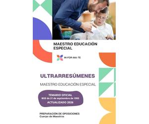 ULTRARRESÚMENES: MAESTRO EDUCACIÓN ESPECIAL: PREPARACIÓN DE OPOSICIONES: CUERPO DE MAESTROS