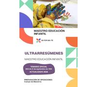 ULTRARRESÚMENES: MAESTRO EDUCACIÓN INFANTIL: PREPARACIÓN DE OPOSICIONES: CUERPO DE MAESTROS