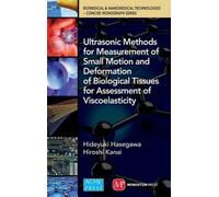 Ultrasonic Methods For Measurement Of Small Motion And Deformation Of Biological Tissues For Assessment Of Viscoelasticity
