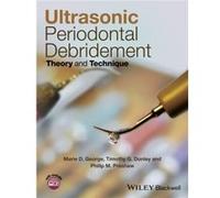 Ultrasonic Periodontal Debridement by Marie D. GeorgeTimothy G. DonleyPhilip M. Preshaw Marie D. GeorgeTimothy G. DonleyPhilip M. Preshaw (Auteur)