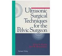 Ultrasonic Surgical Techniques For The Pelvic Surgeon