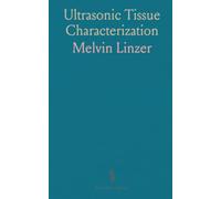 Ultrasonic Tissue Characterization: Proceedings of a Seminar Held at the National Bureau of Standards, Gaithersburg, MD., May 28-30, 1975