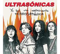 Ultrasonicas - Yo Fui Una Adolescente Terrosatanica