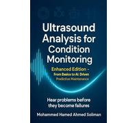 Ultrasound Analysis for Condition Monitoring: Enhanced Edition - From Basics to AI-Driven Predictive Maintenance