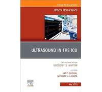 Ultrasound in the ICU, an Issue of Critical Care Clinics (41-3)