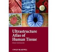 Ultrastructure Atlas of Human Tissues by Fred Hossler Fred Hossler (Auteur)