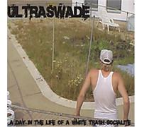 Ultraswade - Day in The Life of a White Trash Socialite