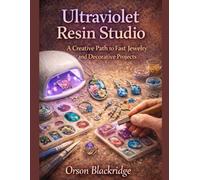 Ultraviolet Resin Studio: A Creative Path to Fast Jewelry and Decorative Projects