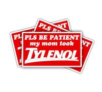 ULTRAVUTT Lot de 3 autocollants de sensibilisation à l'autisme avec inscription « Please Be Patient My Mom Took Tylenol » pour adulte - Décoration pour voiture, camion, camionnette - 7,6 cm