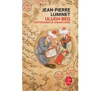 Ulugh Beg - L'astronome de Samarcande - Jean-Pierre Luminet - Lgf - Poche - Roman