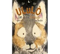 Ululo - Le Petit Loup Qui Ne Veut Pas Faire Dodo