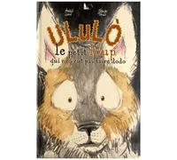 Ululo - Le Petit Loup Qui Ne Veut Pas Faire Dodo
