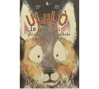 Ululo, le petit loup qui ne veut pas faire dodo - Amélie Gale - Officina Libraria - cartonné - Album jeunesse dès 3 ans