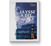 Ulysse a dit... Mona Azzam (Auteur)