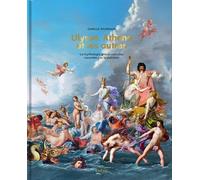 Ulysse, Athéna et les autres: La mythologie gréco-romaine racontée par la peinture