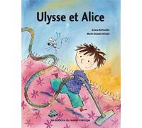 Ulysse et Alice - Ariane Bertouille - Eds Du Remue-Menage - relié - Album jeunesse dès 3 ans
