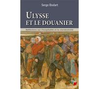 Ulysse et le douanier Réflexions sur l'hospitalité et la clandestinité - Serge Bodart - Couleur Livres Absl - broché - Essai