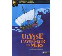 Ulysse l'aventurier des mers by H??l??ne Montardre (2011-04-07)