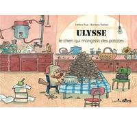 Ulysse, Le Chien Qui Mangeait Des Patates