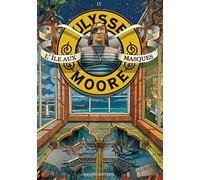 Ulysse Moore, tome 4 : l'Ile aux Masques