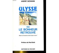 Ulysse Ou Le Bonheur Retrouvé - Retour À Un Humanisme "Plein D'usage Et Raison