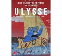 Ulysse Quand les Dieux rôdaient sur la Terre - tome 3 - Pierre Judet De La Combe - Albin Michel - broché - Essai