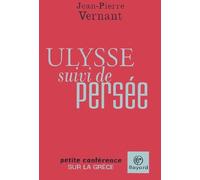 Ulysse suivi de Persée: Petite conférence sur la Grèce