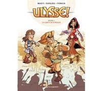 Ulysse ! - Tome 01 Mady (Auteur), Ludovic Danjou (Auteur), Philippe Fenech (Dessinateur), Philippe Fenech (Auteur)