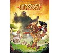 Ulysse ! - Tome 02 Mady (Auteur), Ludovic Danjou (Auteur), Philippe Fenech (Dessinateur), Philippe Fenech (Auteur)