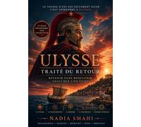 Ulysse - Traité du Retour: Revenir sans redevenir celui que l’on était