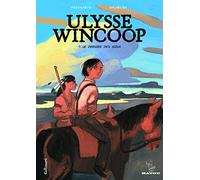 Ulysse Wincoop (Tome 1-Le Dernier des Sioux)