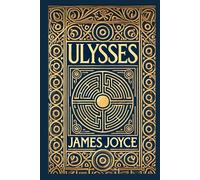 Ulysses: A Modernist Masterpiece of Stream-of-Consciousness and Humanity