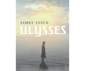 Ulysses by James Joyce: An Illustrated and Annotated Edition
