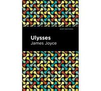 Ulysses by James Joyce Contributions by Mint Editions James Joyce (Auteur)