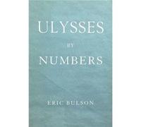 Ulysses by Numbers - Eric Jon Bulson - Columbia University Press - Livre en Anglais - Hardback Eric Jon BulsonEric Jon Bulson (Auteur)