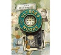 Ulysses Moore 16. La Isla De Los Rebeldes - Baccalario, Pierdomenico Baccalario, Pierdomenico (Auteur)