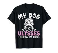 Ulysses Nom de Chien personnalisé My Dog Thinks Im Cool T-Shirt