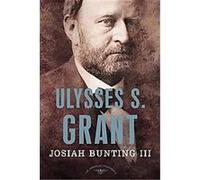 Ulysses S. Grant, American Presidents Series Josiah Bunting (Auteur)