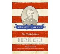 Ulysses S. Grant, Eminent Lives Michael Korda (Auteur)