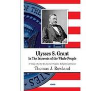 Ulysses S. Grant: In the Interests of the Whole People (First Men Americas Presidents) - [Version Originale] Inconnu (Auteur)
