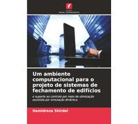 Um ambiente computacional para o projeto de sistemas de fechamento de edifícios: e suporte ao controle por meio de otimização assistida por simulação dinâmica