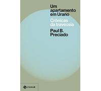 Um Apartamento em Urano - Cronicas da travessia (Em Portugues do Brasil)