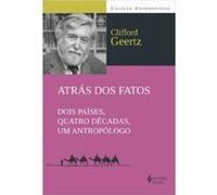 Um Atras Dos Fatos. Dois Paises, Quatro Decadas Antropologo Clifford Geertz (Auteur)