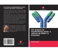 Um Avanço Na Insuficiência Renal: A Ciência Do Pro® A Granules