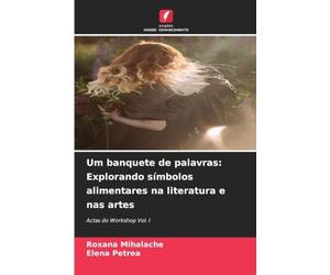 Um banquete de palavras: Explorando símbolos alimentares na literatura e nas artes
