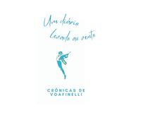 Um diário levado ao vento: Crônicas de VoaFinelli